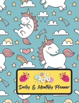 2020 Daily And Monthly Planner: Jan 1, 2020 to Dec 31, 2020 Weekly Daily & Monthly Planner + Calendar Views with Unicorn Pattern Great Planner Gift For Unicorn Lover