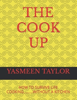 Paperback The Cook Up: How to Survive Life Cooking.........Without a Kitchen Book