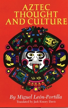 Paperback Aztec Thought and Culture: A Study of the Ancient Nahuatl Mindvolume 67 Book