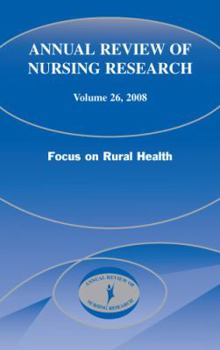 Hardcover Annual Review of Nursing Research, Volume 26: Focus on Rural Health Book