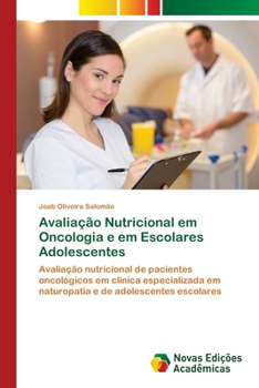 Paperback Avaliação Nutricional em Oncologia e em Escolares Adolescentes [Portuguese] Book