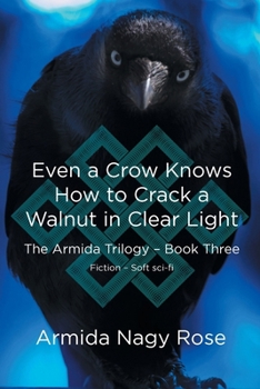 Paperback Even a Crow Knows How to Crack a Walnut in Clear Light Book