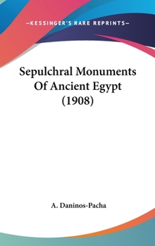 Hardcover Sepulchral Monuments Of Ancient Egypt (1908) Book