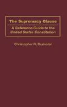 Hardcover The Supremacy Clause: A Reference Guide to the United States Constitution Book