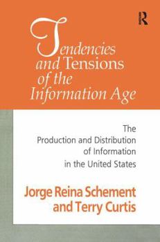 Hardcover Tendencies and Tensions of the Information Age: Production and Distribution of Information in the United States Book