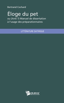 Paperback Eloge du pet: ou (Anti?) Manuel de dissertation à l'usage des préparationnaires [French] Book