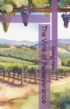 The Vine of Perseverance (The Vine of Faith)