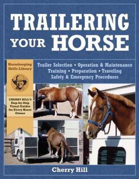 Paperback Trailering Your Horse: A Visual Guide to Safe Training and Traveling Book