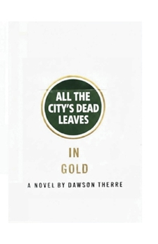 Paperback All the City's Dead Leaves Book