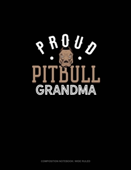 Paperback Proud Pitbull Grandma: Composition Notebook: Wide Ruled Book