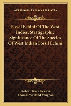 Paperback Fossil Echini Of The West Indies; Stratigraphic Significance Of The Species Of West Indian Fossil Echini Book