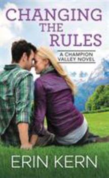 Changing the Rules - Book #3 of the Champion Valley