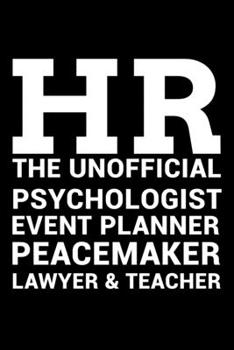 HR The Unofficial Psychologist Event Planner Peacemaker Lawyer & Teacher: 110 Page, Wide Ruled 6” x 9” Blank Lined Journal