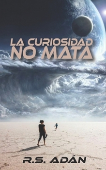 Paperback La curiosidad no mata [Spanish] Book