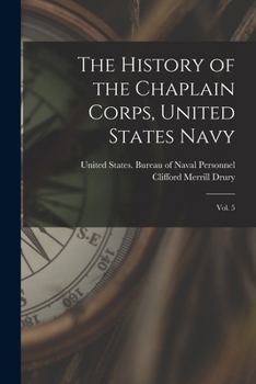 Paperback The History of the Chaplain Corps, United States Navy: Vol. 5 Book