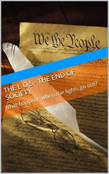 Paperback The EOS - The End of Society: The Iron Heel of Soft Tyranny Book