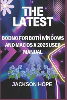 Paperback The Latest Bodno for Both Windows and Mac OS X 2025 User Manual Book