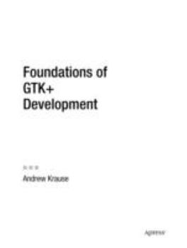 Paperback Foundations of GTK+ Development Book