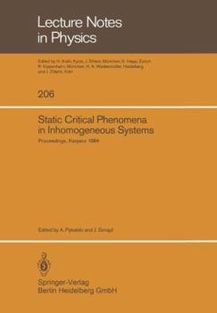 Paperback Static Critical Phenomena in Inhomogeneous Systems: Proceedings of the XX Karpacz Winter School of Theoretical Physics, February 20-March 3, 1984, Kar Book