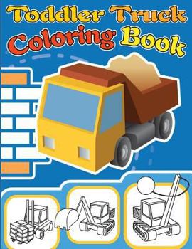 Paperback Toddler Truck Coloring Book: Truck Coloring Books for Boys, Truck Books, Little Blue Cars, Christmas Coloring Books, Truck Books for Toddler, Truck Book