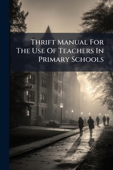 Paperback Thrift Manual For The Use Of Teachers In Primary Schools Book