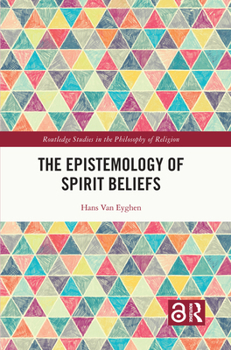 Paperback The Epistemology of Spirit Beliefs Book