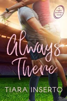 Always There - Book #1 of the Rugby Brothers