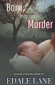 Paperback Born into Murder: Lessons in Murder, Book 14 Book