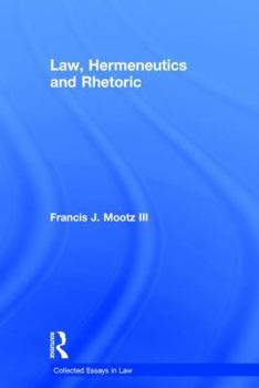 Hardcover Law, Hermeneutics and Rhetoric Book