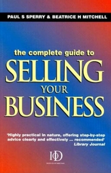 Paperback The Complete Guide to Selling Your Business Book