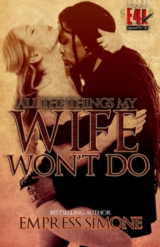 Paperback All The Things My Wife Won't Do Book