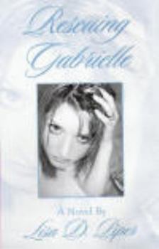 Paperback Rescuing Gabrielle (Wright and Wingold Trilogy, Volume 2) Book
