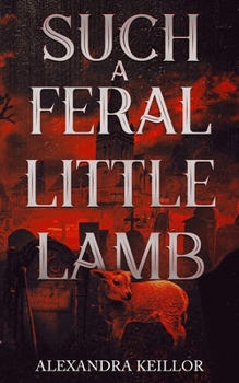 Such a Feral Little Lamb