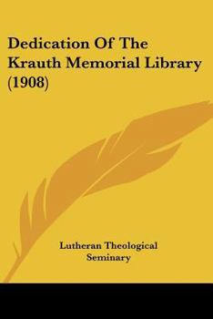 Paperback Dedication Of The Krauth Memorial Library (1908) Book