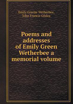 Paperback Poems and addresses of Emily Green Wetherbee a memorial volume Book
