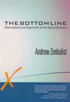 Paperback The Bottom Line: Observations and Arguments on the Sports Business Book