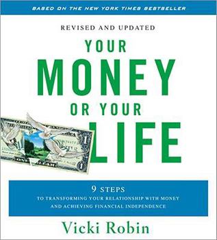 Audio CD Your Money or Your Life - Revised and Updated: 9 Steps to Transforming Your Relationship with Money and Achieving Financial Independence Book