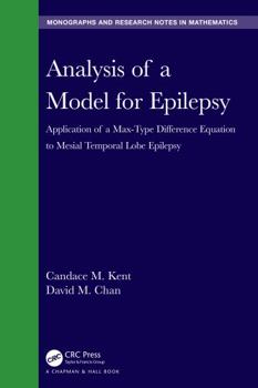 Analysis of a Model for Epilepsy : Application of a Max-Type Difference Equation to Mesial Temporal Lobe Epilepsy