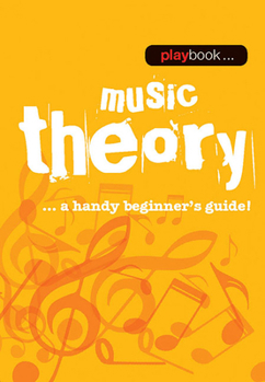 Paperback Playbook - Music Theory: A Handy Beginner's Guide! Book