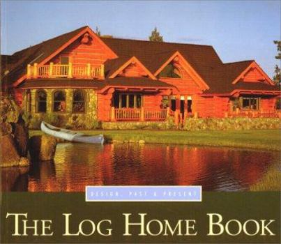 Paperback The Log Home Book: Design, Past & Present Book