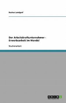 Paperback Der Arbeitskraftunternehmer - Erwerbsarbeit im Wandel [German] Book