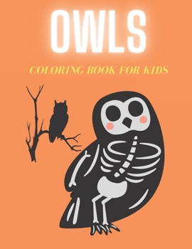 Owls Coloring Book for Kids: Cute animals Large Patterns to Color for Kids Ages 2-4,4-8 (coloring books for kids ages 4-8) (Volume 1)