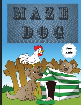 Paperback Dog Mazes Theme for Kids: Fun Maze Activity Workbook for Children/ Nice and Challenging Dog Mazes for Kids ages 8-12 4-8/ First Mazes for Kids 4 Book