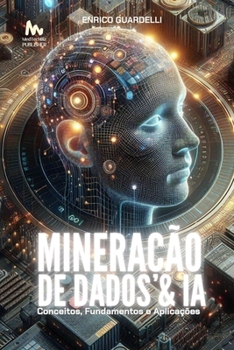 Mineração de Dados (Data Mining): Conceitos, Fundamentos e Aplicações (Portuguese Edition)