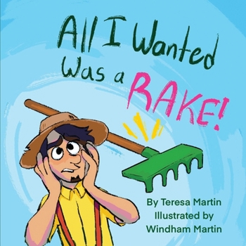 Paperback All I Wanted Was a RAKE! Book