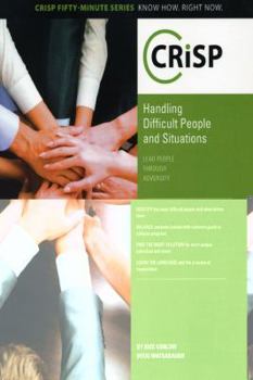 Paperback Handling Difficult People and Situations: Lead People Through Adversity Book