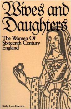 Paperback Wives and Daughters: The Women of Sixteenth Century England Book