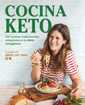 Cocina Keto: 100 Recetas Tradicionales Adaptadas a la Dieta Cetog�nica