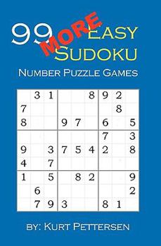 Paperback 99 More Easy Sudoku Number Puzzle Games: Fun for all Sudoku, puzzle, and game lovers! If you enjoy easy sudoku puzzles, you will enjoy this easy sudok Book