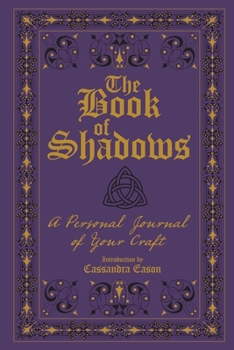 Paperback The Book of Shadows: A Personal Journal of Your Craft Book